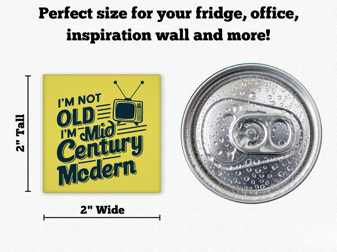 I’m Not Old, I’m Mid-Century Modern – Funny Retro Magnet for Design Lovers